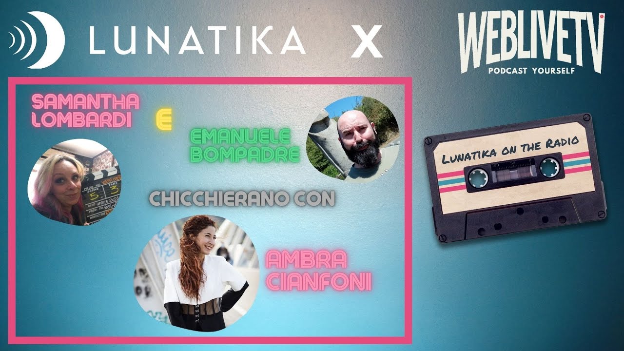Lunatika on the radio, Ambra Cianfoni - 26 aprile 2022