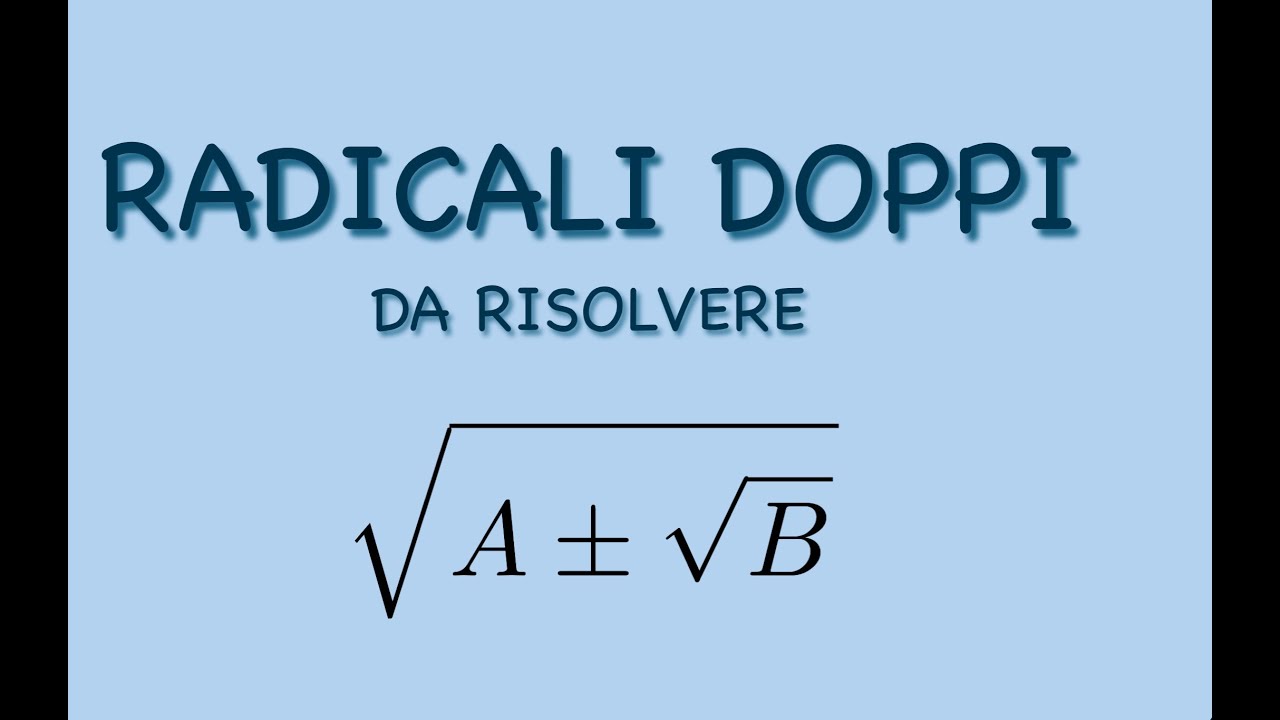 RADICALI DOPPI: formula ed esempi