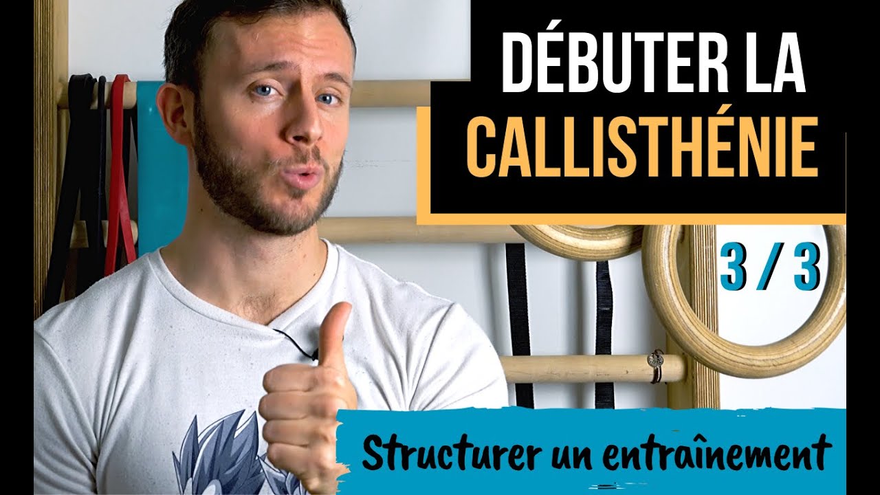 Structurer un programme d'entraînement | Débuter la callisthénie partie 3 de 3