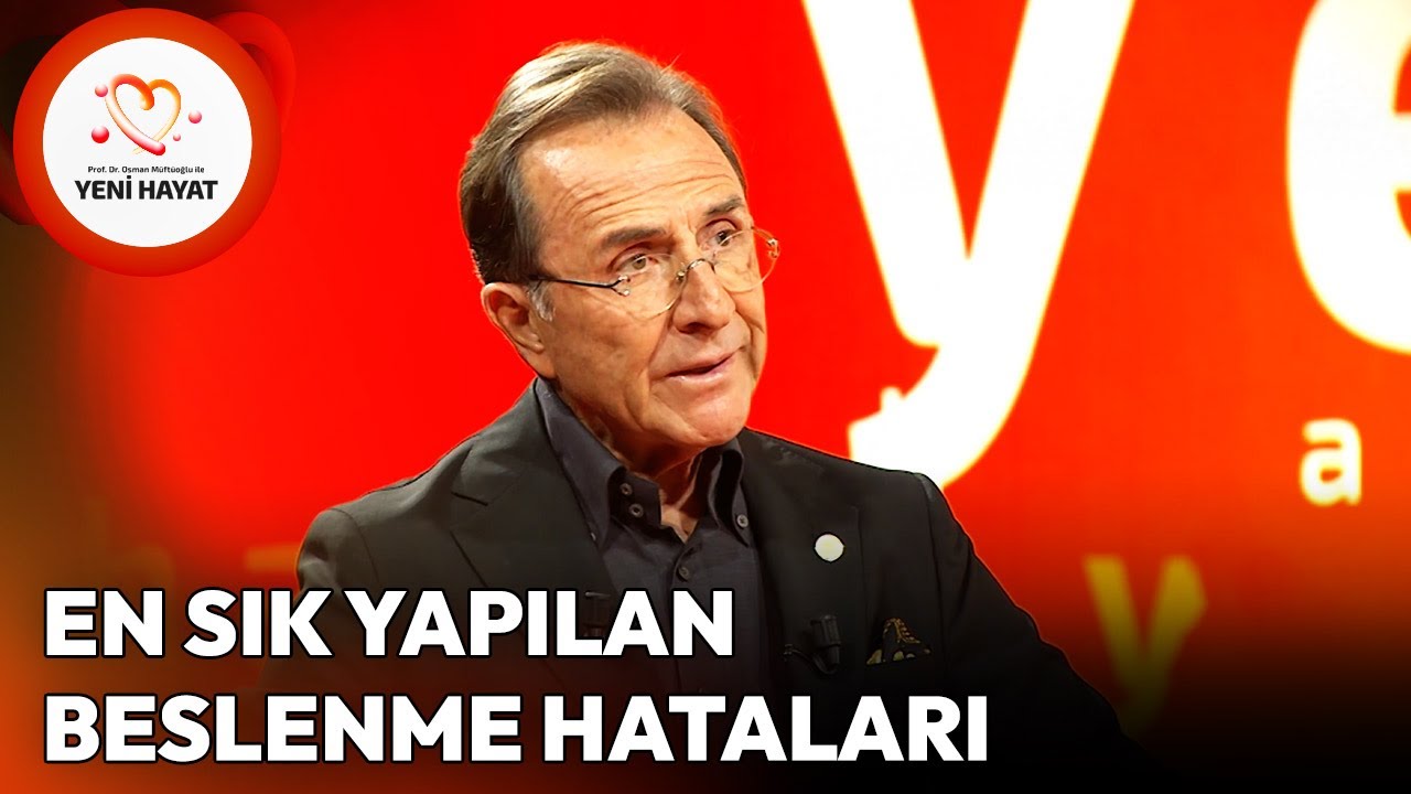 En Sık Yapılan Beslenme Hataları! | Osman Müftüoğlu ile Yeni Hayat