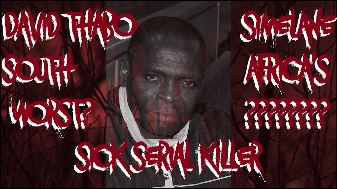 David Thabo Simelane, South Africa's Worst? Sick Serial Killer