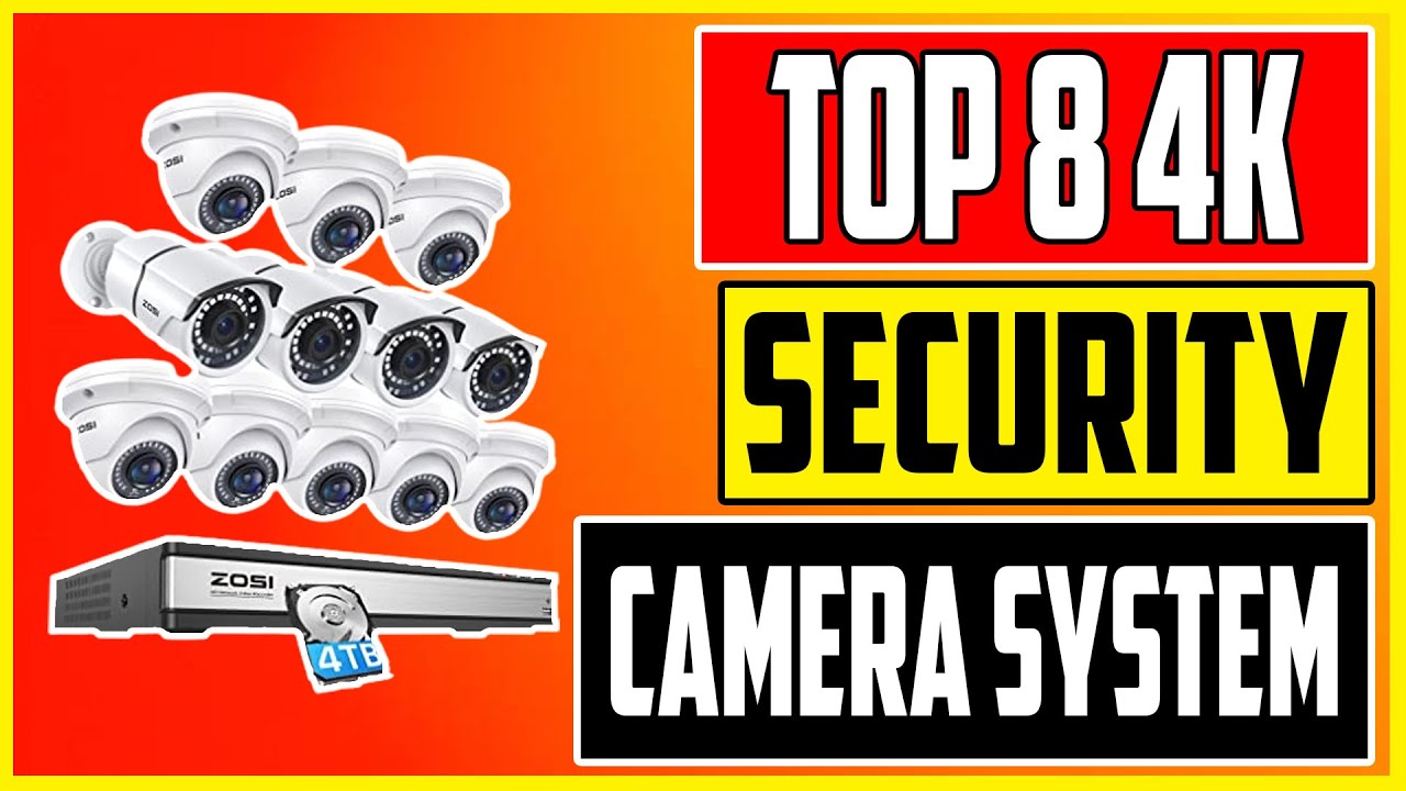 Best 4K Security Camera Systems 2023 👌 Top 8 4K Security Cameras