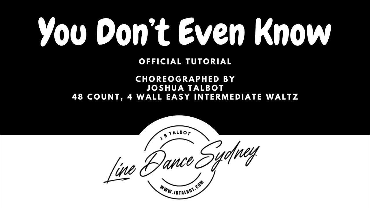 You Don’t Even Know Line Dance by Joshua Talbot [OFFICIAL TUTORIAL]