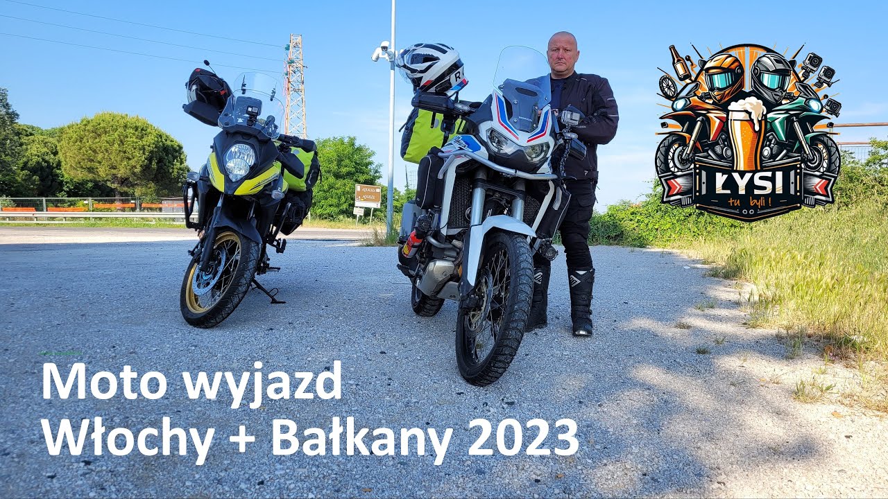Wyprawa motocyklowa - Bałkany 2023. Łysi tam byli!