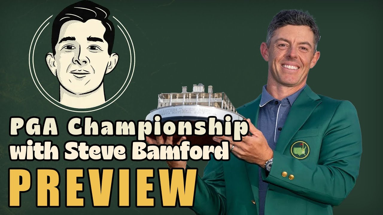 The 2025 PGA Championship with Steve Bamford