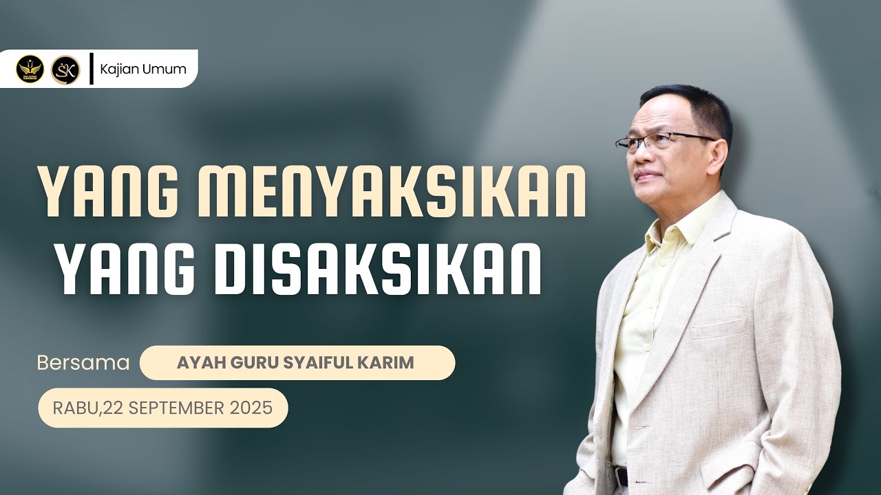 YANG MENYAKSIKAN & YANG DISAKSIKAN | SYAIFUL KARIM | KAJIAN UMUM | KAJIAN MAKRIFAT