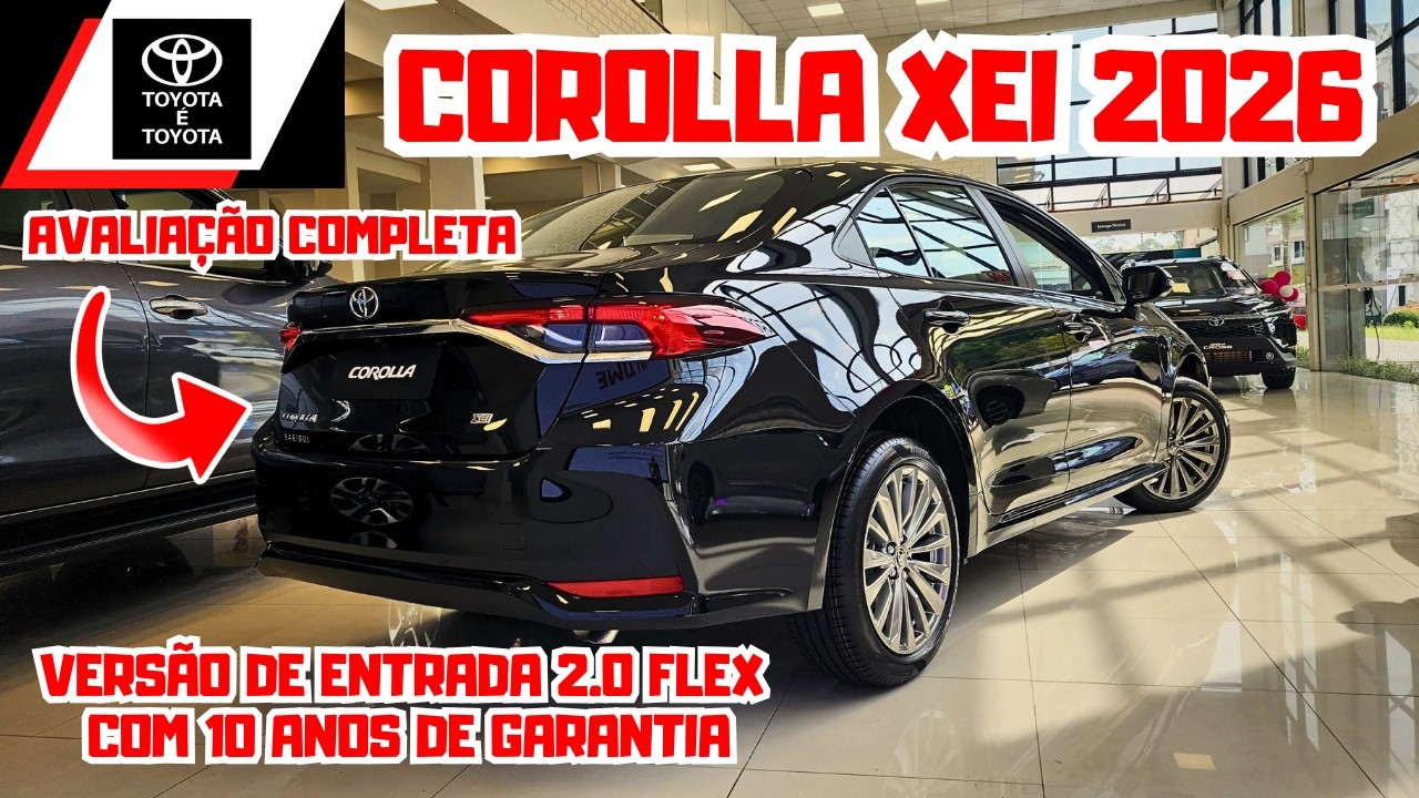 TOYOTA COROLLA XEI 2026 | Vers&atilde;o Intermedi&aacute;ria 2.0 Flex com 10 Anos de Garantia 🚘🚀🔥