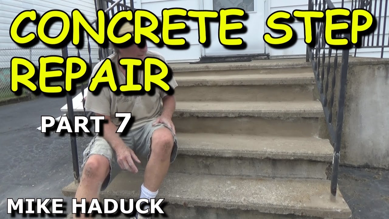 CONCRETE STEPS REPAIR  (part 7) Mike Haduck