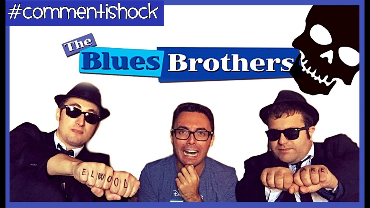 #CommentiShock Su...THE BLUES BROTHERS (ft. I Fratelli Blues)