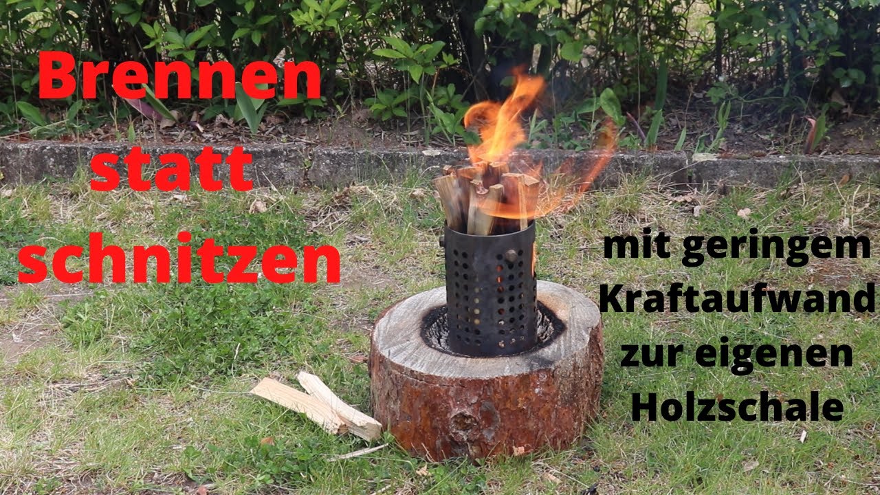 Holzschale brennen statt schnitzen!! Mit wenig Kraftaufwand zur Schale