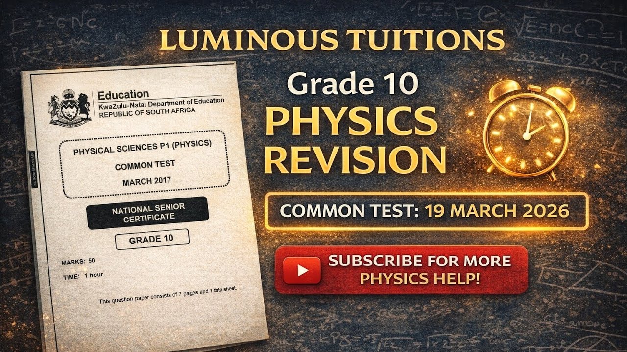 Physical sciences:March 2017 Grade 10 Term 1 Revision 