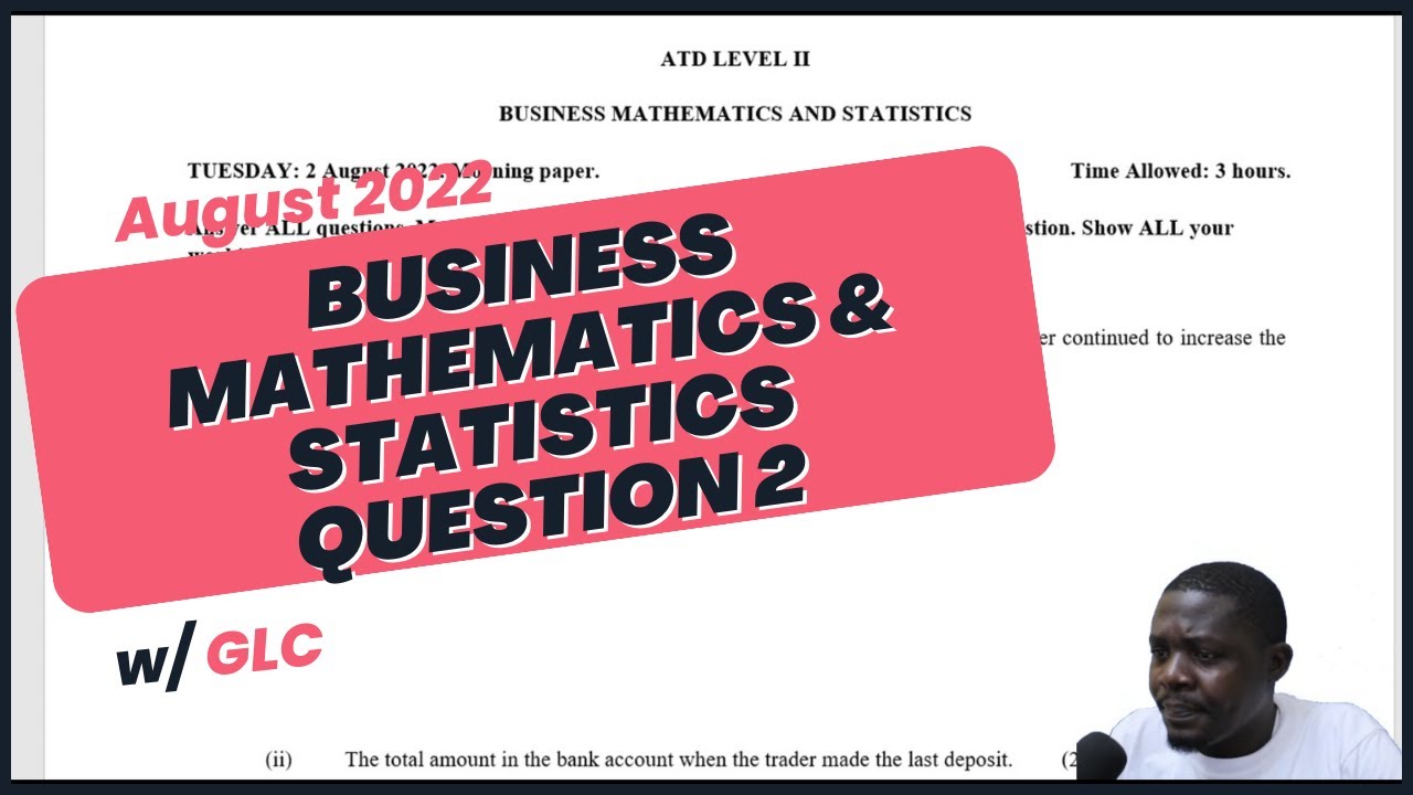 ATD BUSINESS MATHEMATICS AND STATISTICS AUGUST 2022 Q2
