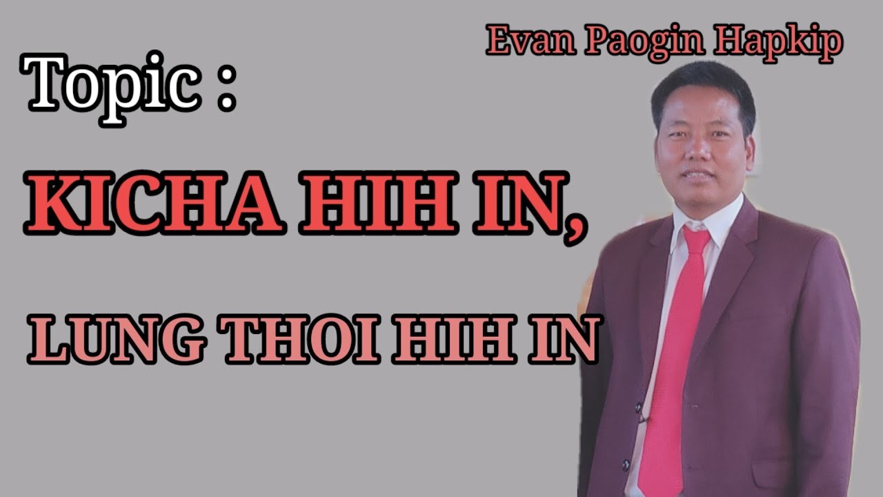 KICHA HIH IN LUNGTHOI HIH IN || EVAN. PAOGIN HAOKIP