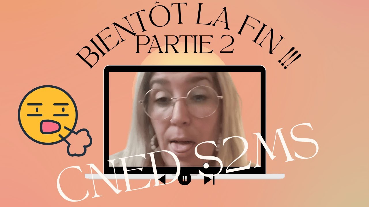 Partie 2/2 Formation S2MS par le CNED : bientôt la fin
