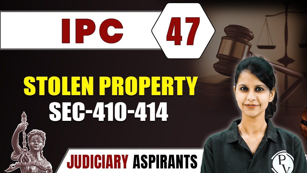 IPC 47 | Stolen Property Sec-410-414 | CLAT, LLB & Judiciary Aspirants
