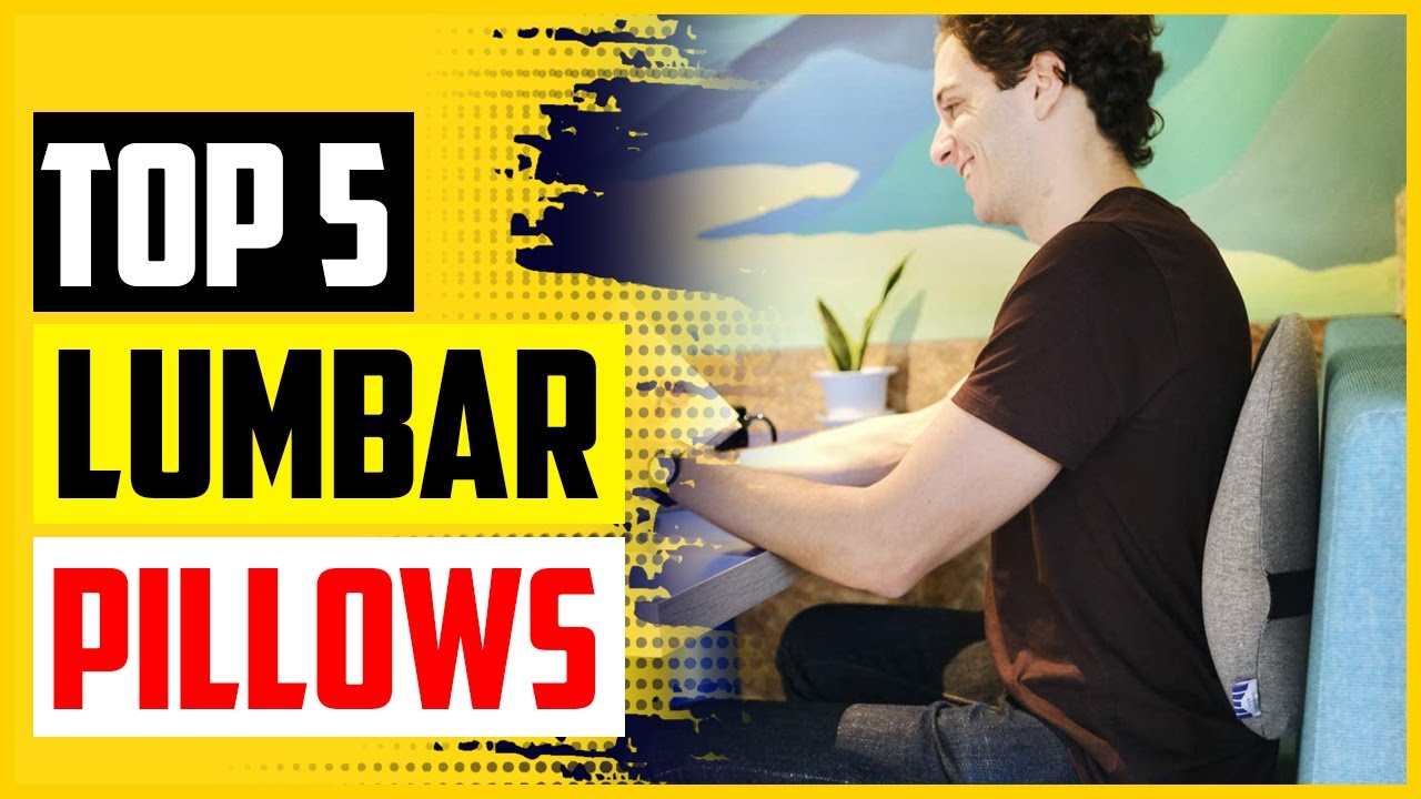 Top 5 Best Lumbar Support Pillows In 2022