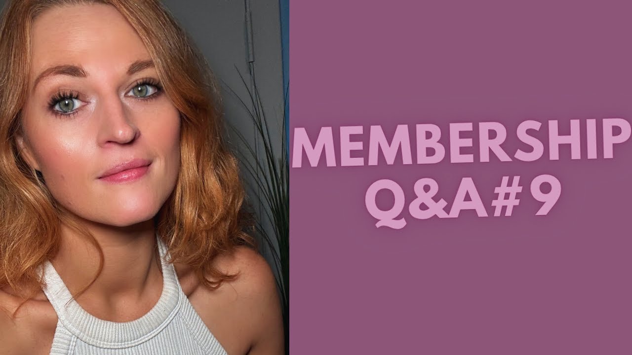 Membership Q&A #9