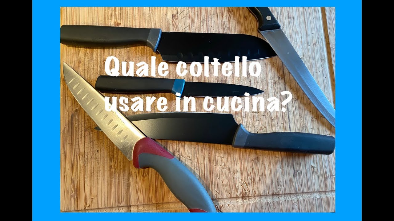 Che coltello usare in cucina