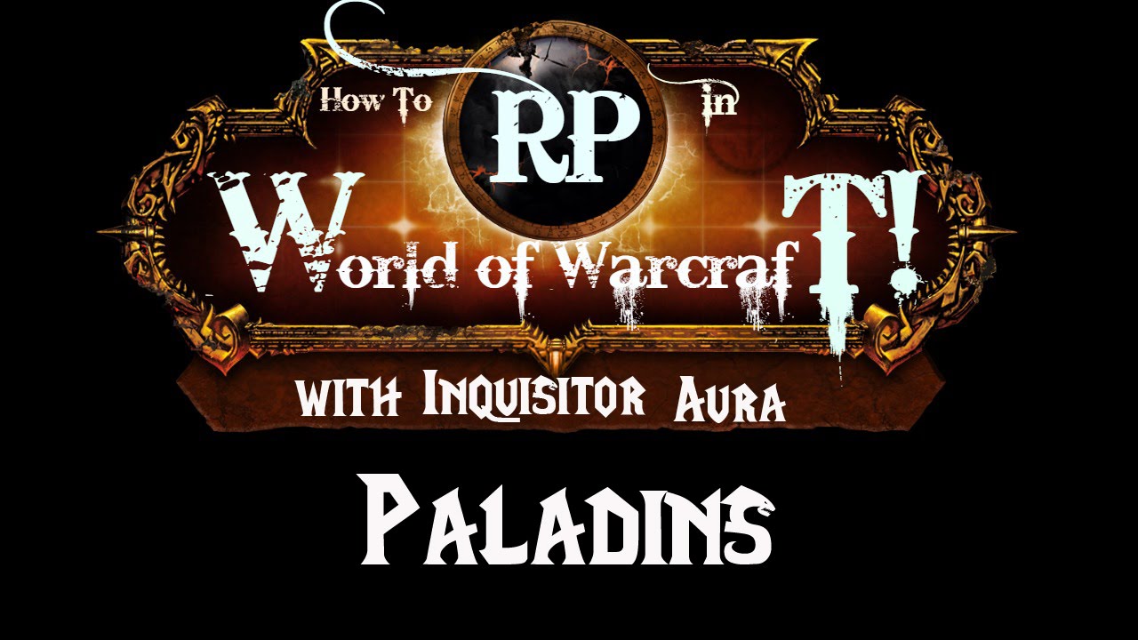Как отыгрывать роль в World of Warcraft: Paladins