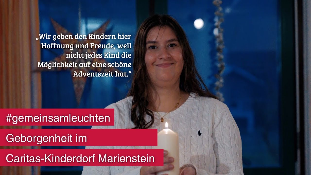 #gemeinsamleuchten: Geborgenheit im Caritas-Kinderdorf Marienstein