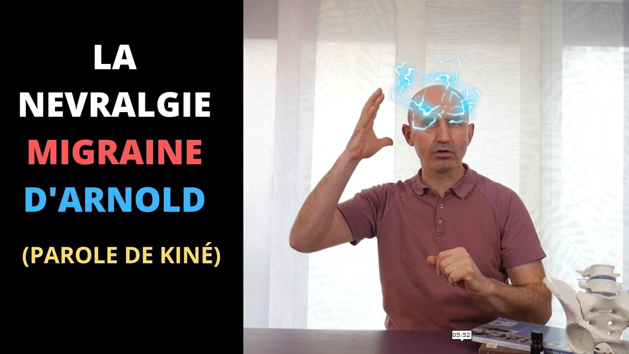 NEVRALGIE MIGRAINE d'ARNOLD : 10 CONSEILS ET EXOS KINE