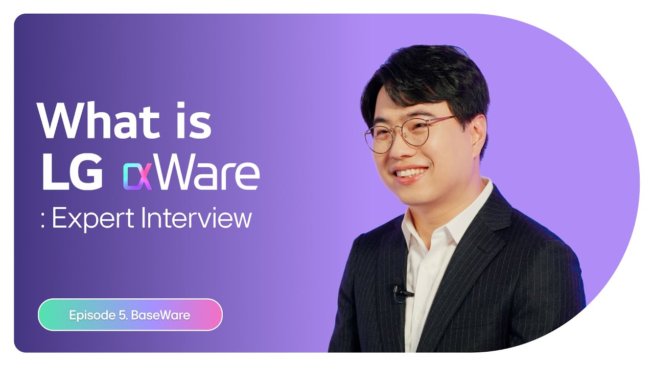 What is LG αWare : Expert Interview (Episode 5. BaseWare)