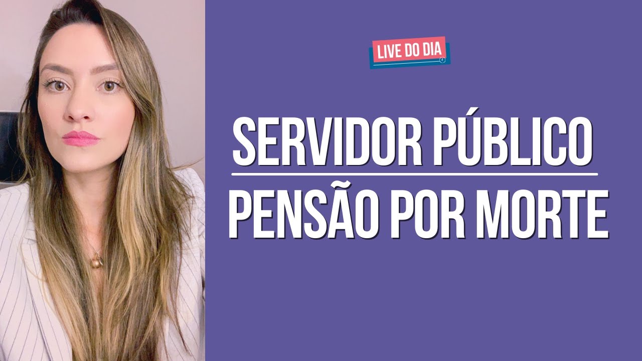Mudanças da PENSÃO POR MORTE do SERVIDOR PÚBLICO 2021