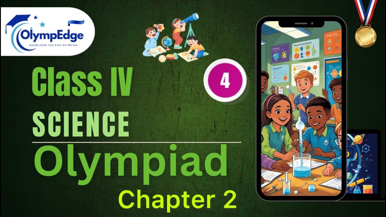 Olympiad Class 4 Science – Chapter 2 | Easy Explanation | Olympedge