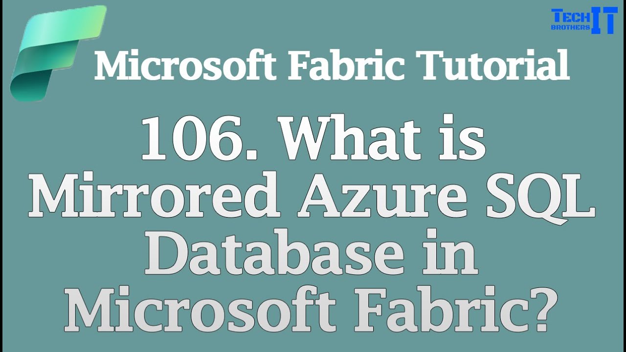 What is Mirrored Azure SQL Database in Microsoft Fabric? |  Microsoft Fabric Tutorial