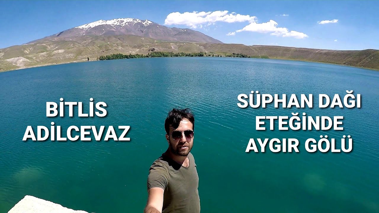 AYGIR GÖLÜ BİTLİS/ADİLCEVAZ