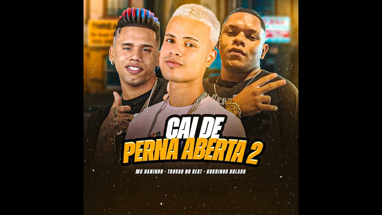 VAMO VER VAMO LA - CAI DE PERNA ABERTA 2 (TROV&Atilde;O NO BEAT - GORDINHO BOLADO - MC DANINHO)