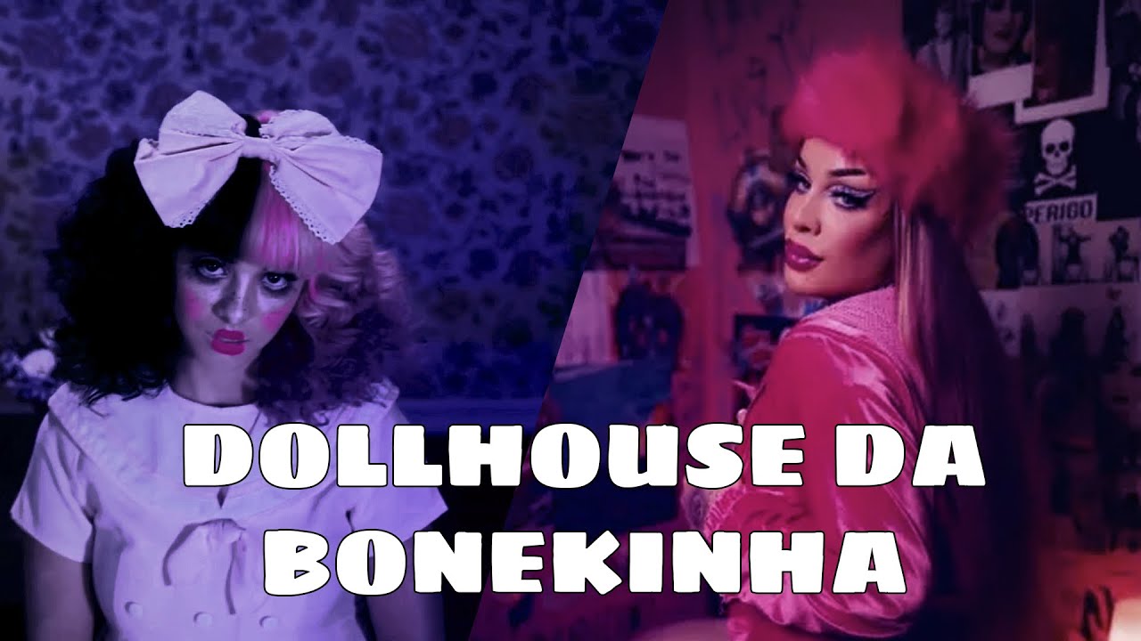 Dollhouse Da Bonekinha, Melanie Martinez ft Gloria Groove (MASHUP)