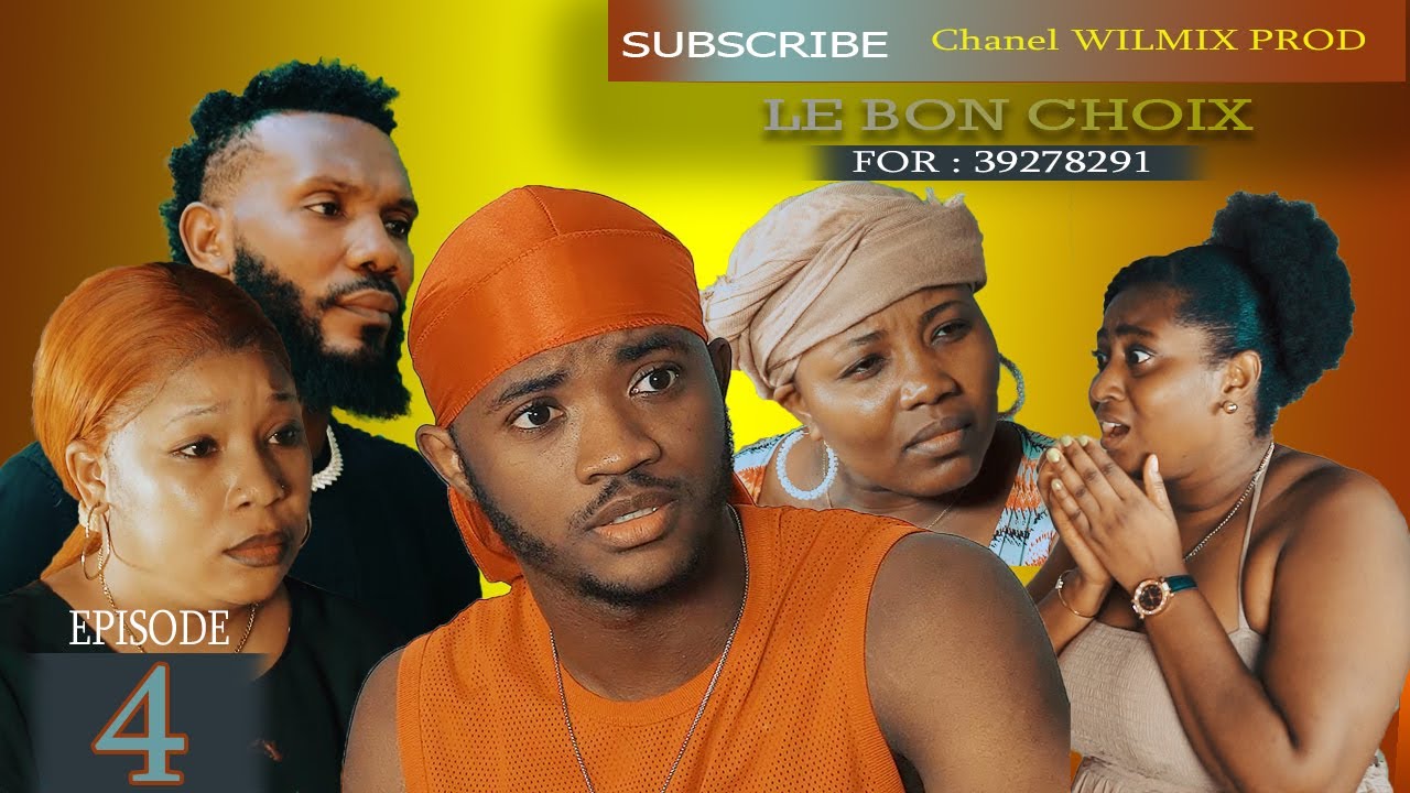 LE BON CHOIX       EPISODE 4 WILMIX PROD FEYTON 2024 2025