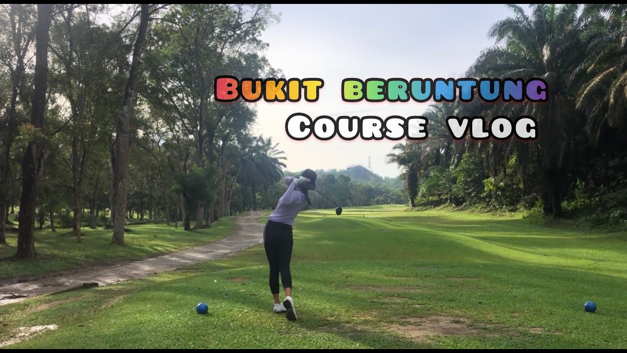Golf with Gen: Bukit Beruntung Course Vlog