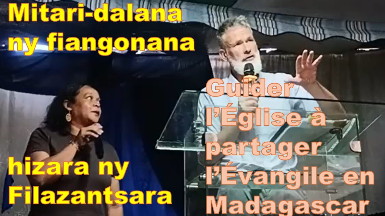 Guider l’Église à partager l’ÉvangileMadagascar. Mitari-dalana ny fiangonana hizara ny Filazantsara