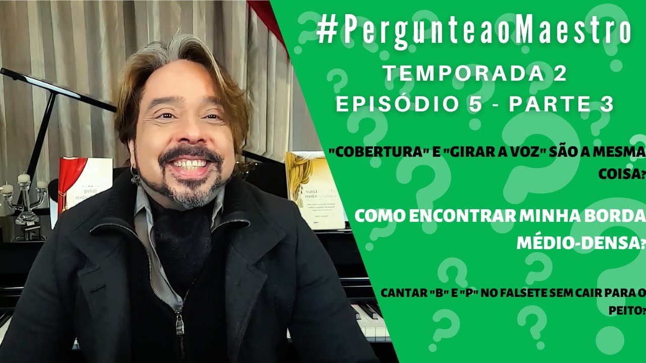 T2 E5 #PergunteaoMaestro​ - Parte 3: 