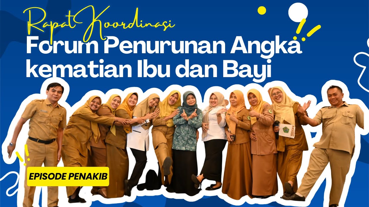 Rapat Koordinasi Forum Penurunan Angka Kematian Ibu dan Bayi ( PENAKIB )