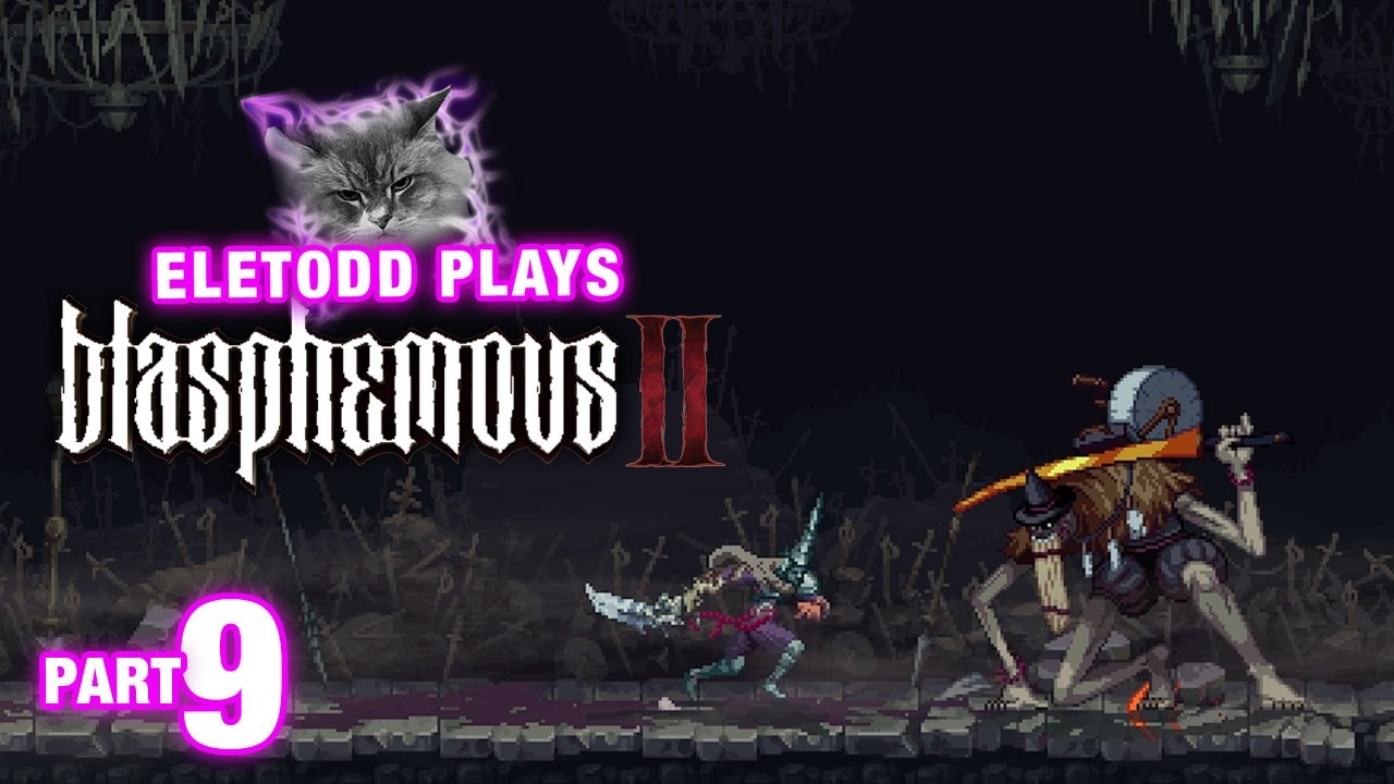 Blasphemous 2 | Ep. 9 - Afilaor Beneath Her Sacred Grounds | Eletodd Plays Metroidvania Indie sequel