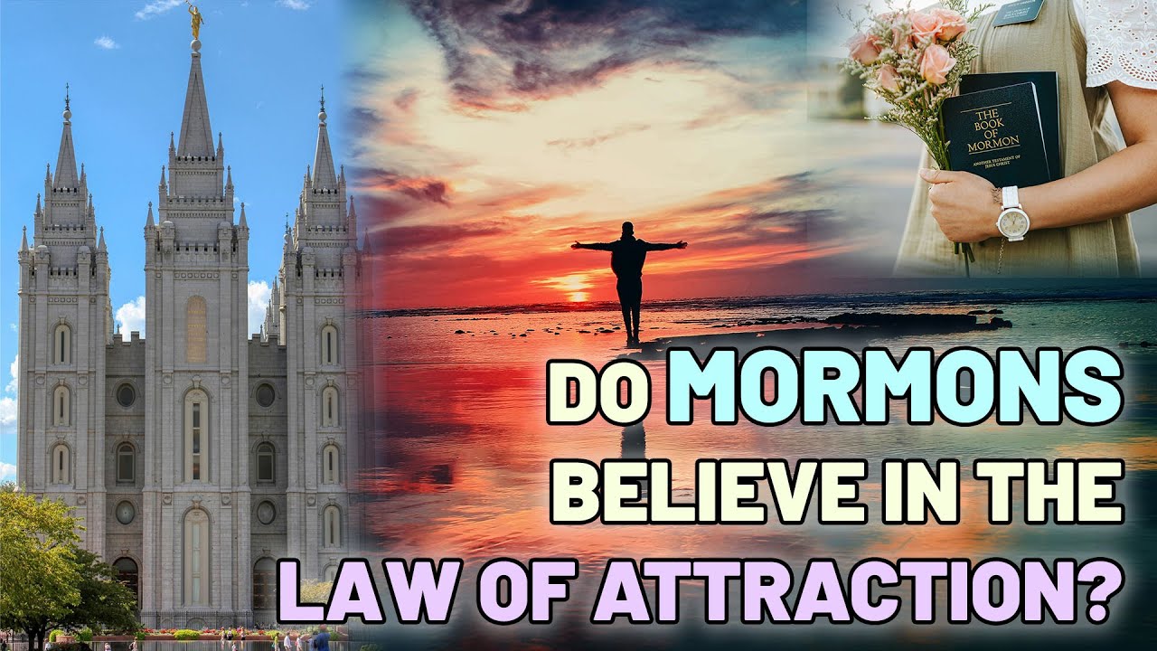 Does the Mormon Religion Believe in the Law of Attraction?