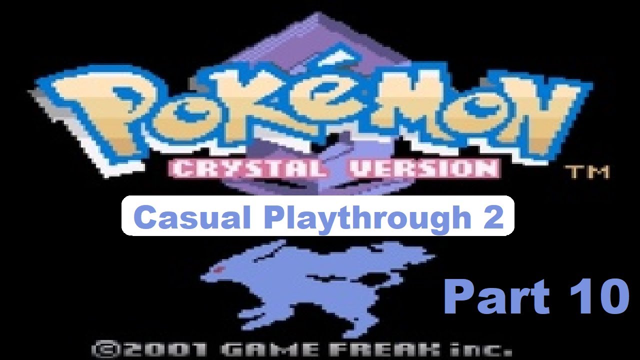 Ready For Red! - Pokemon Crystal - Casual Playthrough 2 - Part 10 -