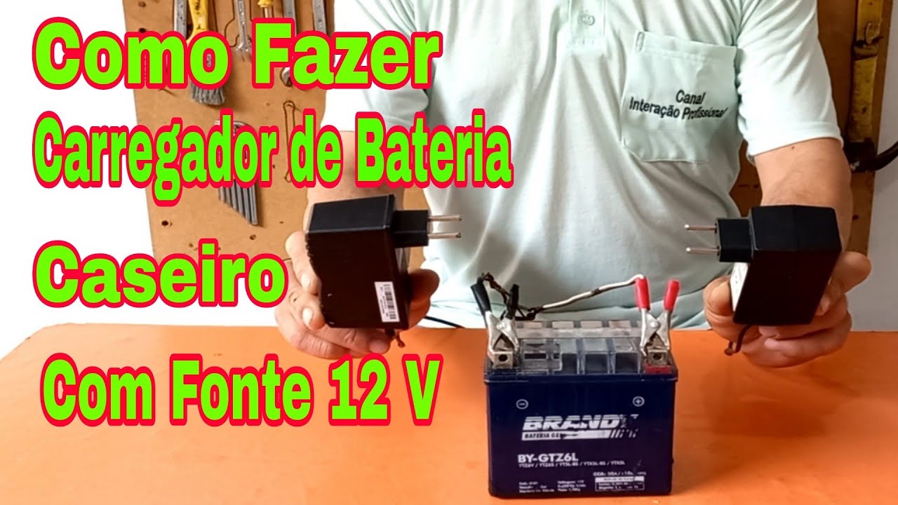 COMO FAZER CARREGADOR DE BATERIA CASEIRO Com Fonte 12 V
