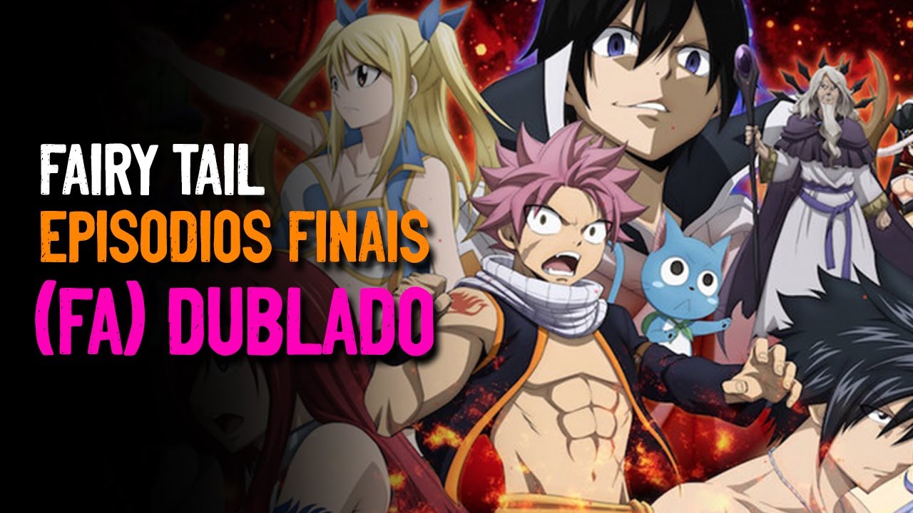 [REPOST] FAIRY TAIL - Episódios Finais - (Fã) DUBLADO (BR)