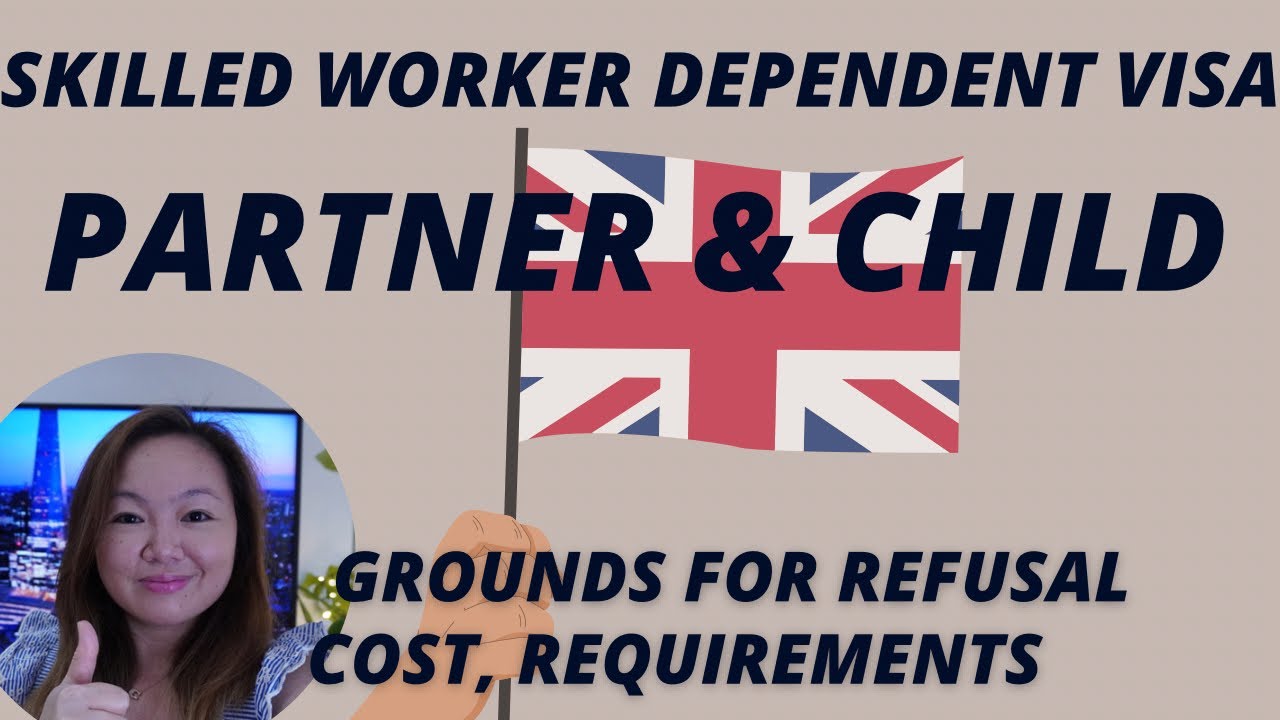 SKILLED WORKER DEPENDENT VISA UK-PARTNER & CHILD| ALL YOU NEED TO KNOW