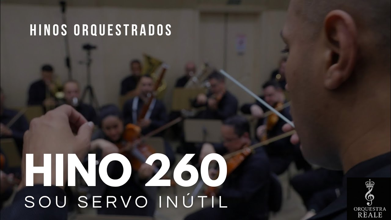 Hino 260 - Sou servo inútil, o Deus piedoso