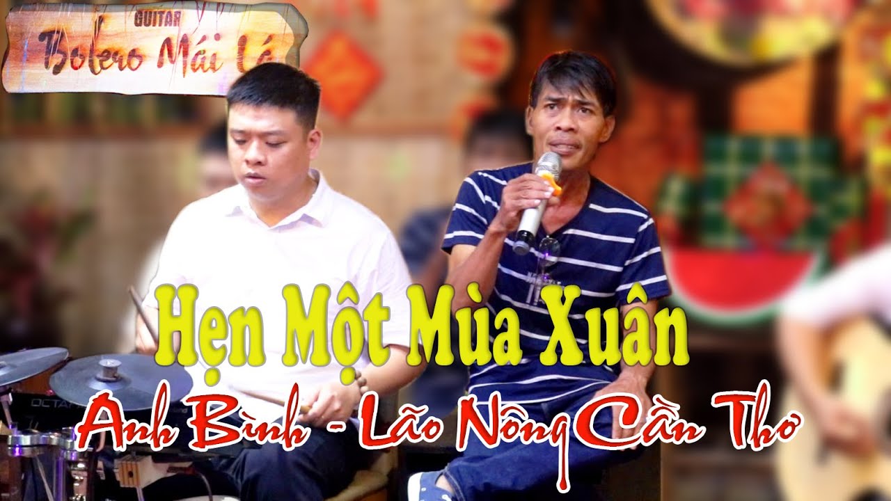 Hẹn Một Mùa Xuân - Anh Bình ( lão nông cần thơ ) Ducmanh Guitar Bolero Mái Lá