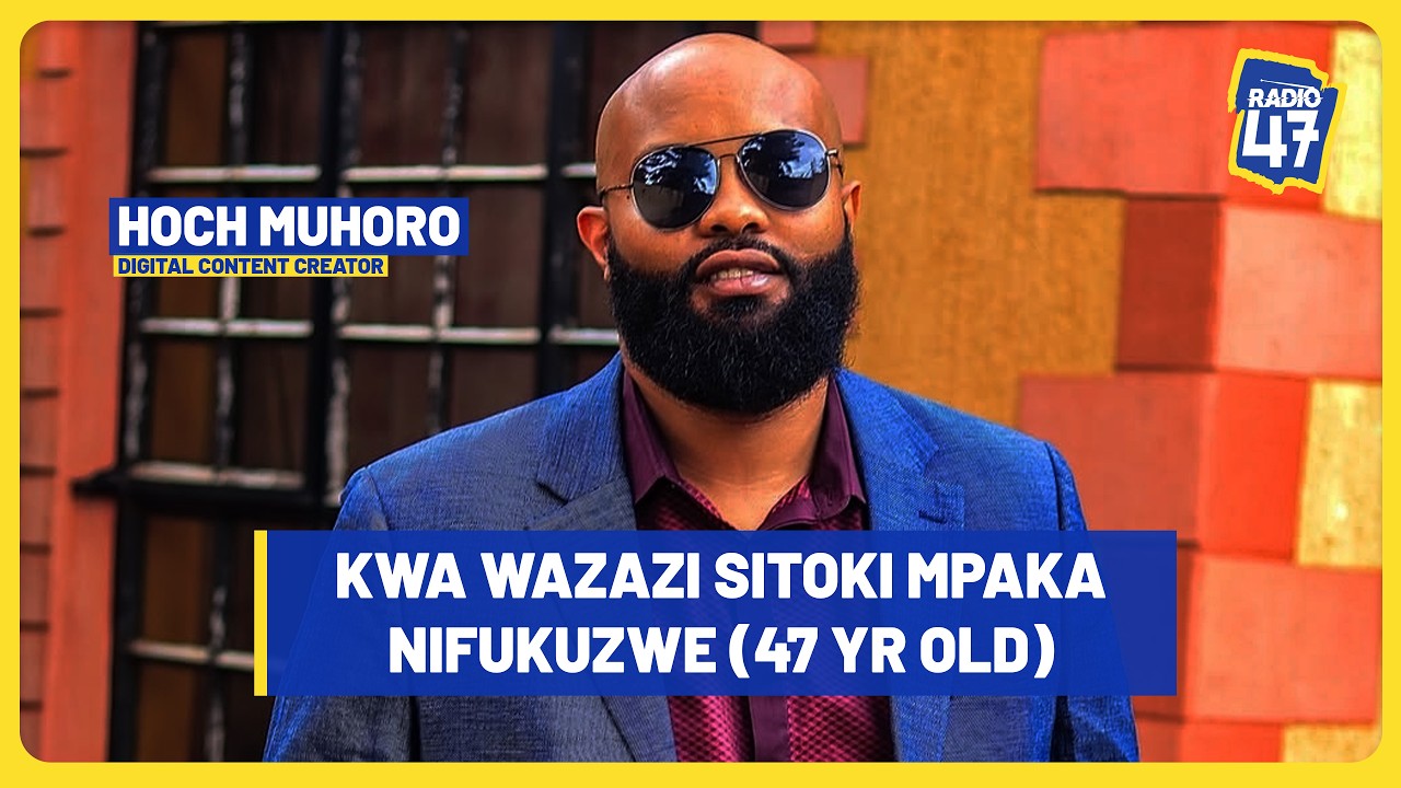 Nitaendelea kuishi na wazazi wangu hadi nitakapofukuzwa (47 years) – Hoch Muhoro.