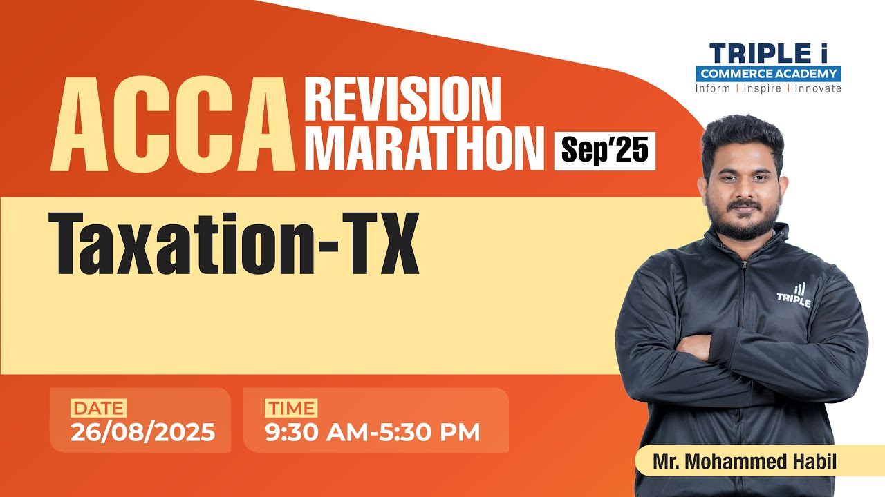 ACCA | REVISION MARATHON | SEP'25 | TAXATION-TX | Mr.MOHAMMED HABIL | DAY 2 | TRIPLE i Commerce