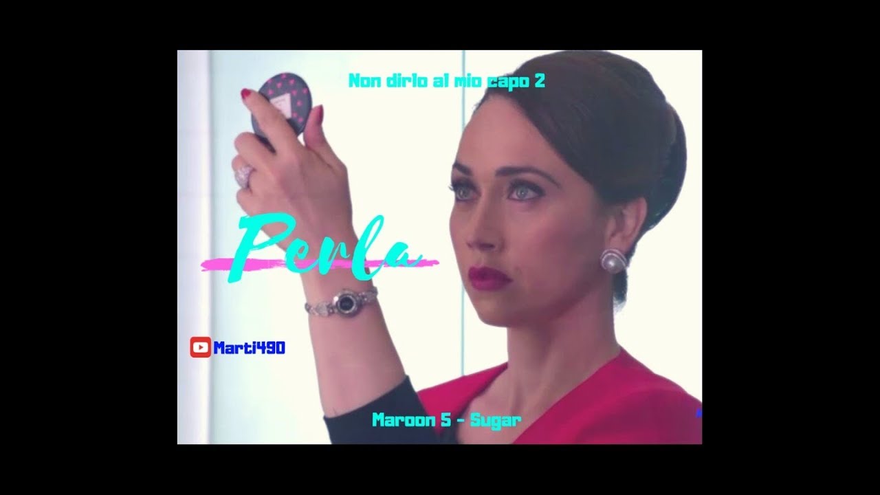Perla - Non dirlo al mio capo 2 2x05 II Sugar