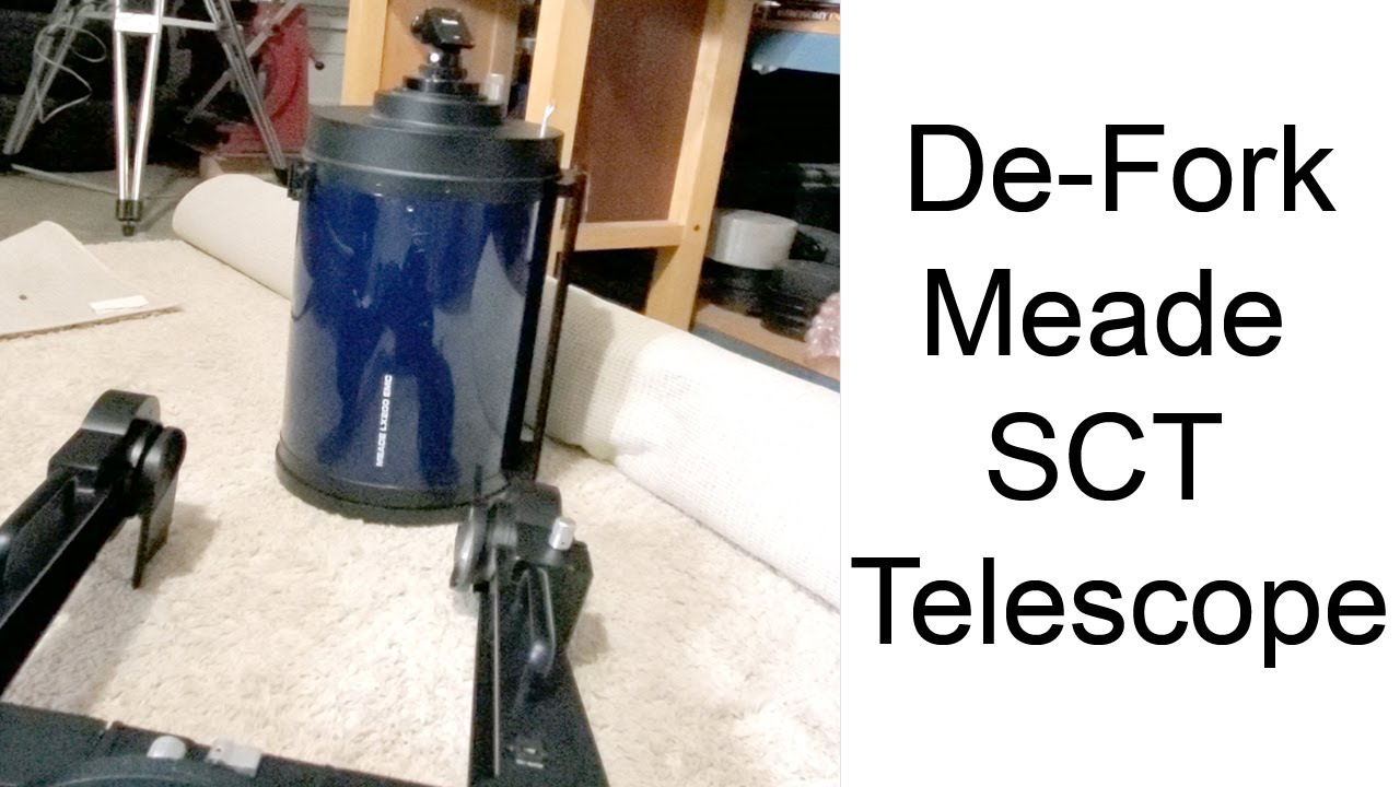 De-Fork LX-200 Classic SCT Telescope? How to Defork a Meade SCT Guide.