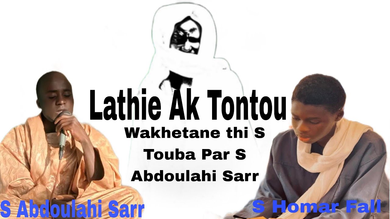 Serigne Abdoulahi Sarr Wakhetane Thi Serigne Touba Ak Cheikh Ibrahima Fall 